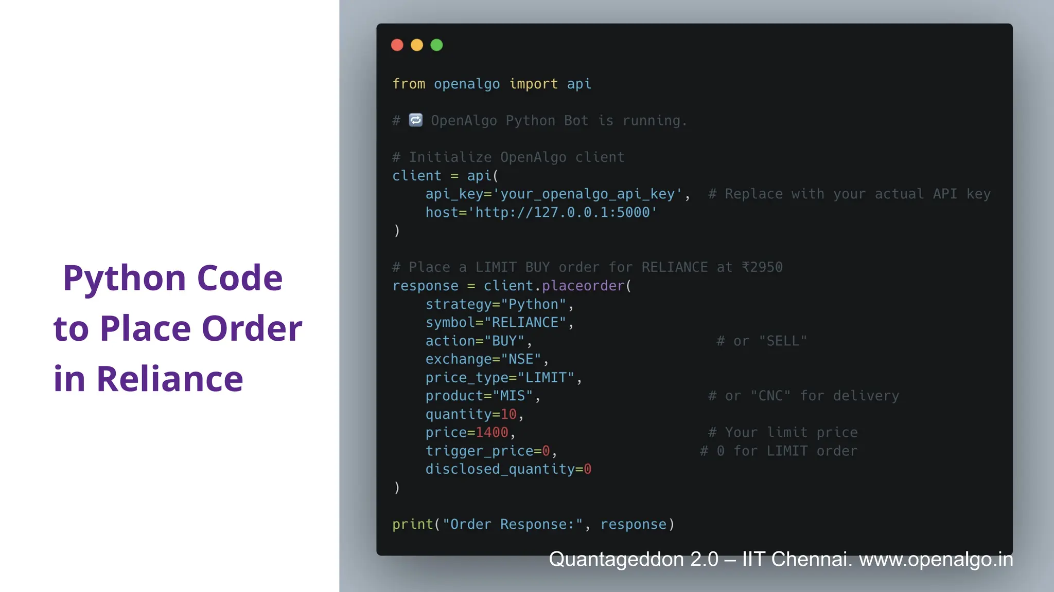 Python Code
to Place Order
in Reliance
Quantageddon 2.0 – IIT Chennai. www.openalgo.in
 