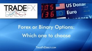 Forex or Binary Options: Which one to choose
