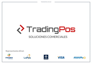TRADINGPOS.COM.AR
SOLUCIONES COMERCIALES
Representante oficial:
 