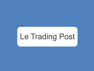 Le Trading Post 
