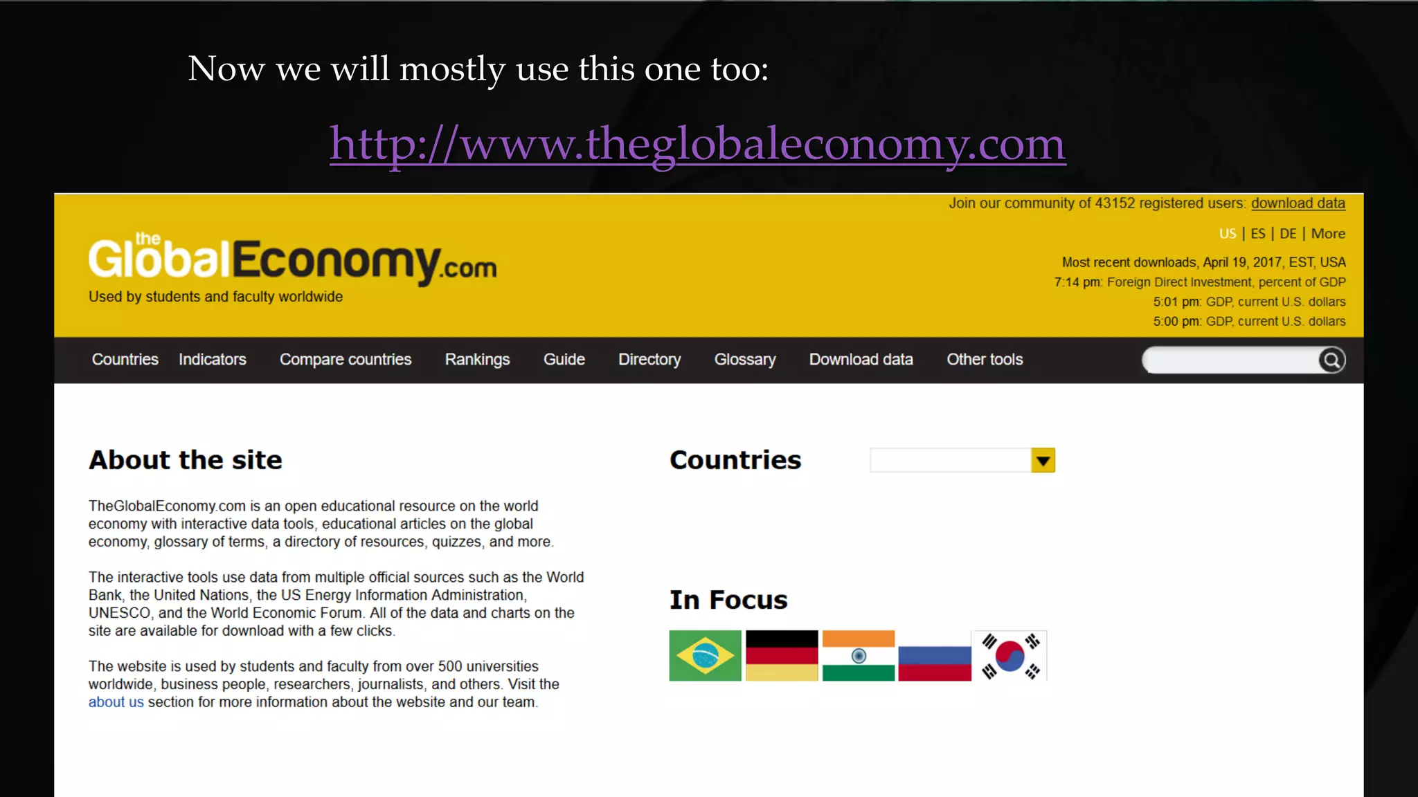 Now we will mostly use this one too:
http://www.theglobaleconomy.com
 