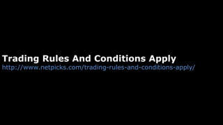 Trading Rules And Conditions Apply
http://www.netpicks.com/trading-rules-and-conditions-apply/
 