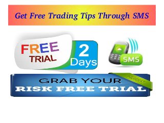 Get Free Trading Tips Through SMS 
 