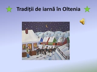 Tradiții de iarnă în Oltenia
 