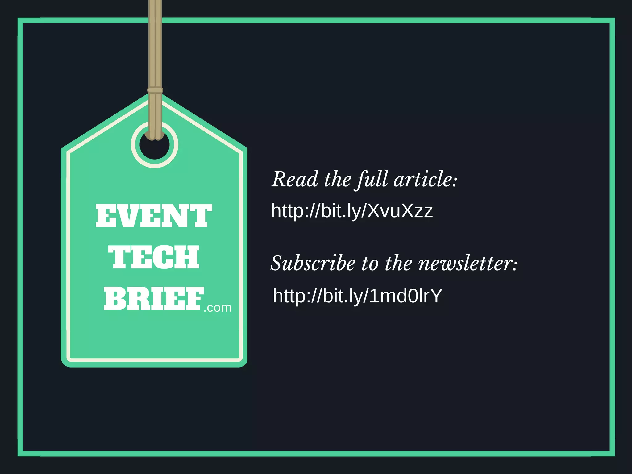 Read the full article:
EVENT
TECH
BRIEF.com
http://bit.ly/XvuXzz
Subscribe to the newsletter:
http://bit.ly/1md0lrY
 