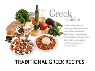 TRADITIONAL GREEK RECIPES
 
