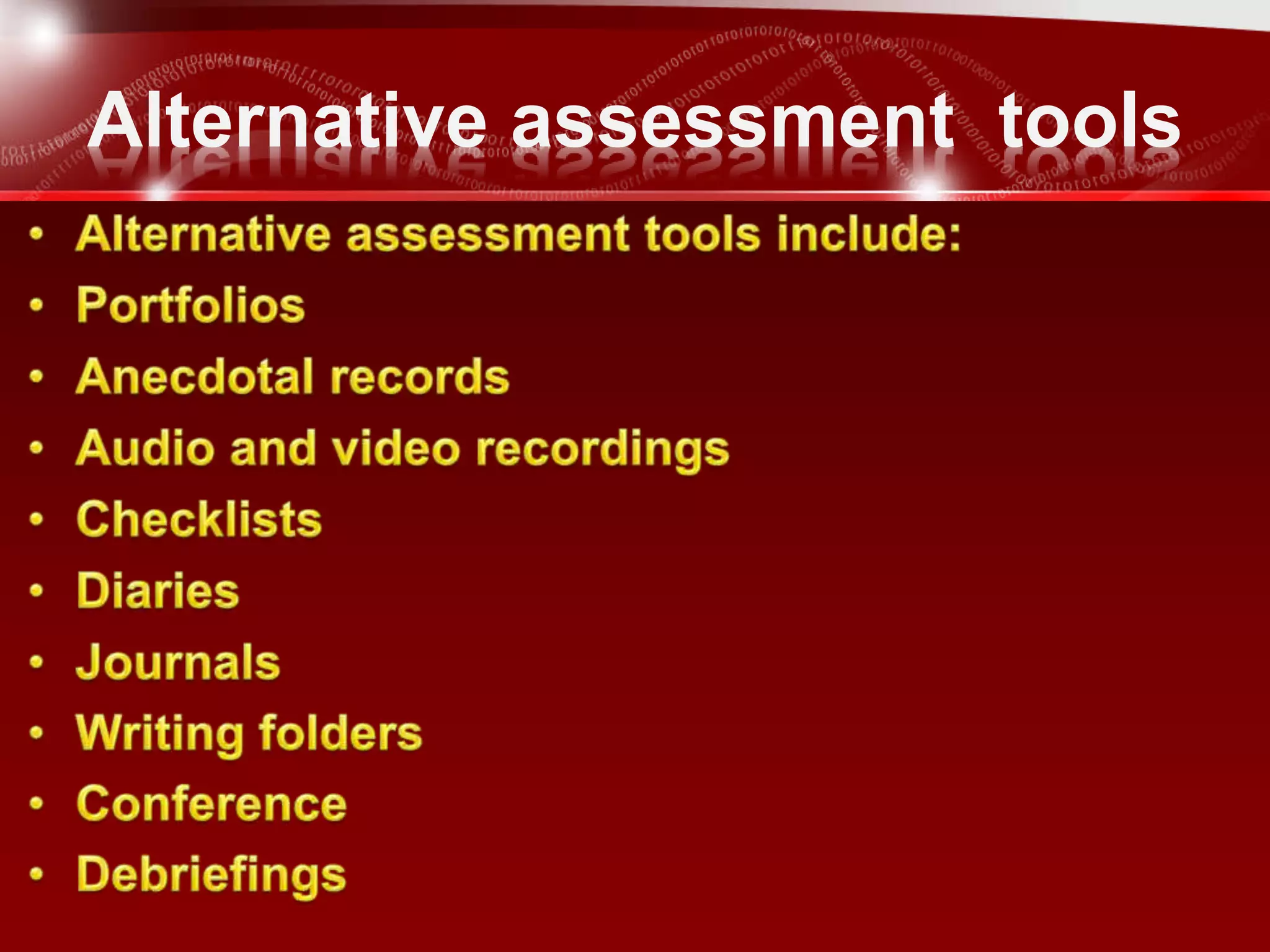 Alternative assessment tools
 