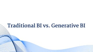 Traditional BI vs. Generative BI
 