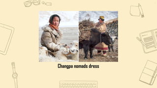 7
Changpa nomads dress
 