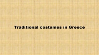 Traditional costumes in Greece
 