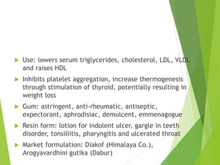  Use: lowers serum triglycerides, cholesterol, LDL, VLDL
and raises HDL
 Inhibits platelet aggregation, increase thermog...