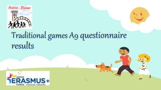 Traditional games A9 questionnaire
results
 