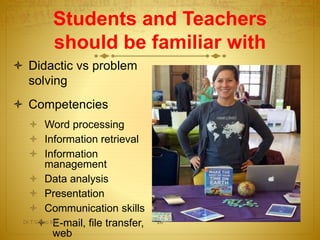  Didactic vs problem
solving
 Competencies
 Word processing
 Information retrieval
 Information
management
 Data analysis
 Presentation
 Communication skills
 E-mail, file transfer,
web
Students and Teachers
should be familiar with
Dr.T.V.Rao MD 28
 