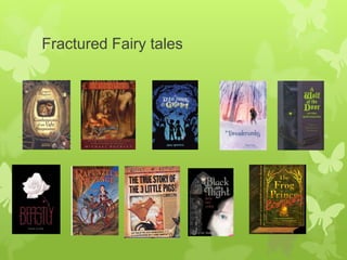 Fractured Fairy tales
 
