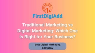 Traditional Marketing vs Digital Marketing Which One Is Right for Your Business .pptx