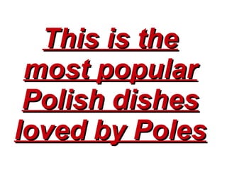 This is the most popular Polish dishes loved by Poles 