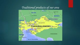 Traditional products of our area
 