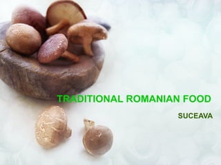 TRADITIONAL ROMANIAN FOOD SUCEAVA 