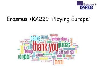 Erasmus +KA229 ‘’Playing Europe’’
 
