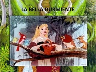 LA BELLA DURMIENTE
 