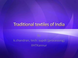 By
k.chandran, tech: supdt:[processing]
IIHTKannur
 