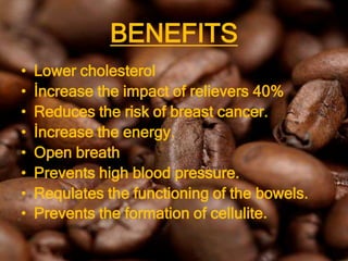 BENEFITS
•   Lower cholesterol
•   İncrease the impact of relievers 40%
•   Reduces the risk of breast cancer.
•   İncrease the energy.
•   Open breath
•   Prevents high blood pressure.
•   Requlates the functioning of the bowels.
•   Prevents the formation of cellulite.
 