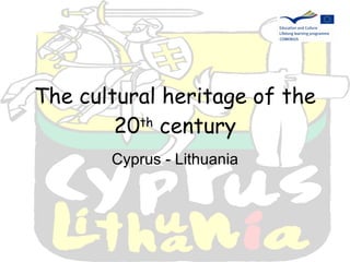 The cultural heritage of the 20 th  century Cyprus - Lithuania 