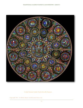 TRADITIONAL LEADED STAINED GLASS WINDOWS - GROUP 2

St. John Neumann Catholic Church, Knoxville, Tennessee

C o p y r i g h t 2 0 11 - b y Wi l l e t H a u s e r A r c h i t e c t u r a l G l a s s , I n c .!

15

 
