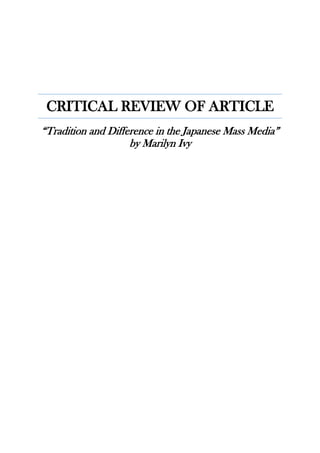 CRITICAL REVIEW OF ARTICLE
“Tradition and Difference in the Japanese Mass Media”
by Marilyn Ivy
 