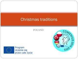 POLAND
Christmas traditions
 