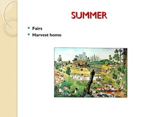SUMMER



Fairs
Harvest home

 