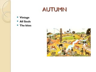 AUTUMN




Vintage
All Souls
The kites

 