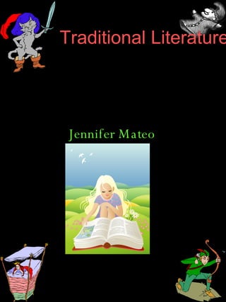 Traditional Literature Jennifer Mateo 