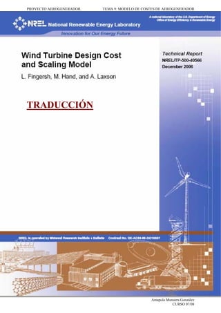 PROYECTO AEROGENERADOR. TEMA 9: MODELO DE COSTES DE AEROGENERADOR
Amapola Munuera González
CURSO 07/08
TRADUCCIÓN
 