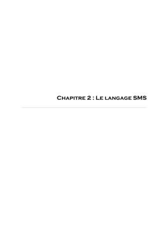 Chapitre 2 : Le langage SMS
 