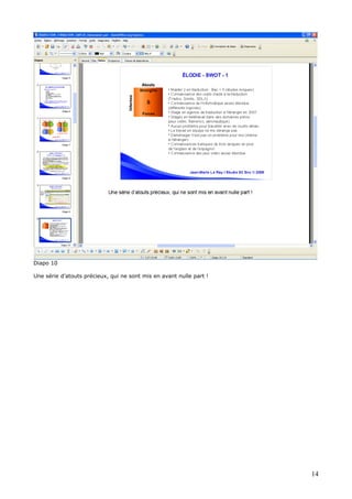 Diapo 10
Une série d’atouts précieux, qui ne sont mis en avant nulle part !
14
 