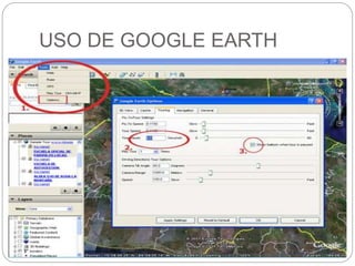 USO DE GOOGLE EARTH
 