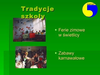 Ferie zimowe  w świetlicy Zabawy karnawałowe Tradycje szkoły 