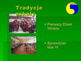 Pierwszy Dzień Wiosny Sprawdzian  klas VI Tradycje szkoły 