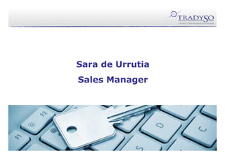 Sara de Urrutia
Sales Manager
 