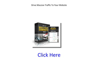 Drive Massive Traffic To Your Website Click Here 