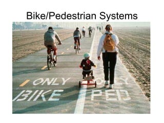 Bike/Pedestrian Systems 