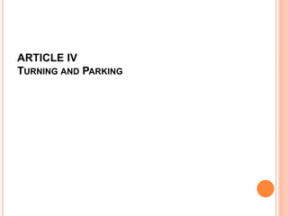 ARTICLE IV
TURNING AND PARKING
 