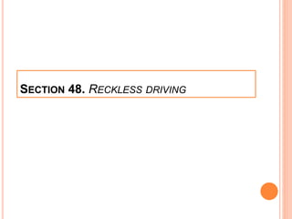 SECTION 48. RECKLESS DRIVING
 