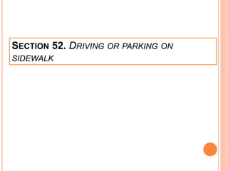 SECTION 52. DRIVING OR PARKING ON
SIDEWALK
 