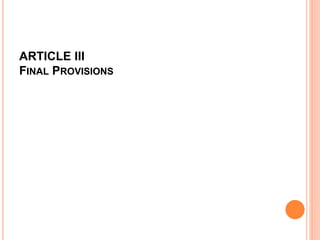 ARTICLE III
FINAL PROVISIONS
 