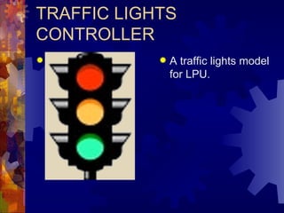 TRAFFIC LIGHTS CONTROLLER ,[object Object]