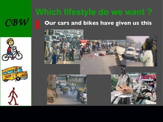 Which lifestyle do we want ? Our cars and bikes have given us this 1 