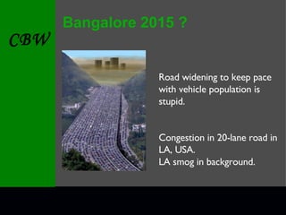 Bangalore 2015 ? Road widening to keep pace with vehicle population is stupid. Congestion in 20-lane road in LA, USA. LA smog in background. 