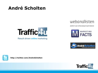 André Scholten




http://twitter.com/AndreScholten
 